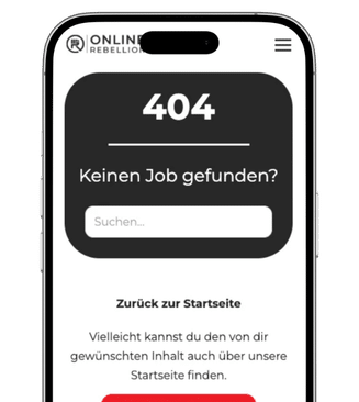Mockup eines Handys welches die Webseite der Online Rebellion zeigt, mit einer 404 Seite und dem Textinhalt "Keinen Job gefunden?"
